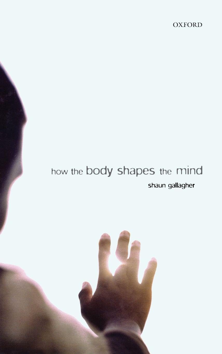 How the Body Shapes the Mind