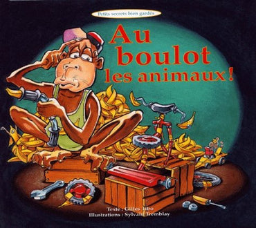 AU BOULOT LES ANIMAUX !