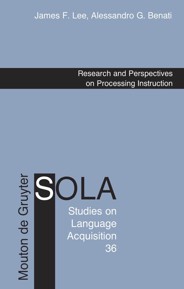 Research and Perspectives on Processing Instruction (Studies on Language Acquisition [SOLA], 36)