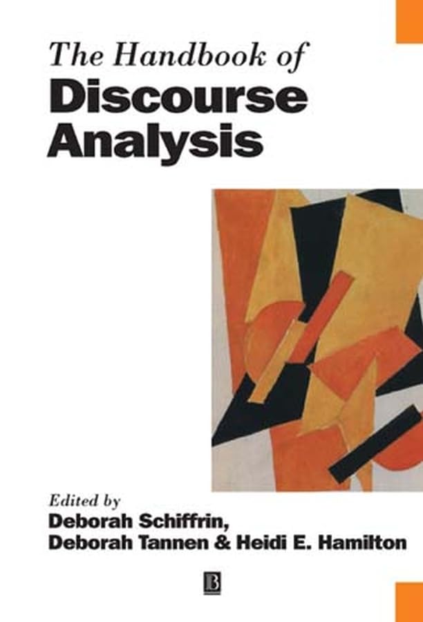 The Handbook of Discourse Analysis (Wiley Handbooks in Linguistics)
