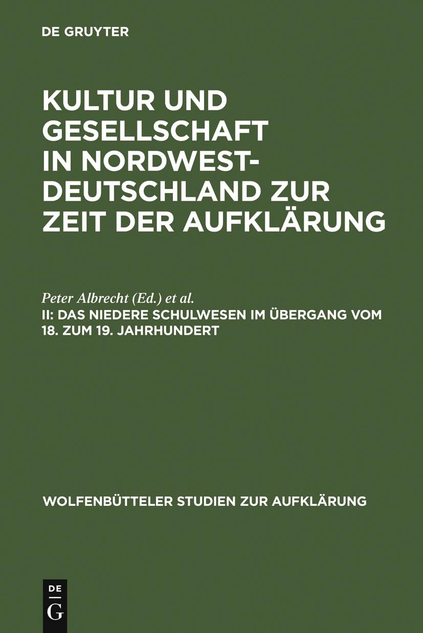 Das niedere Schulwesen im Übergang vom 18. zum 19. Jahrhundert (Wolfenbütteler Studien zur Aufklärung, 20) (German Editi