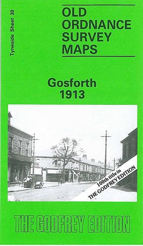 Gosforth 1913: Tyneside Sheet 30 (Old Ordnance Survey Maps of Tyneside)