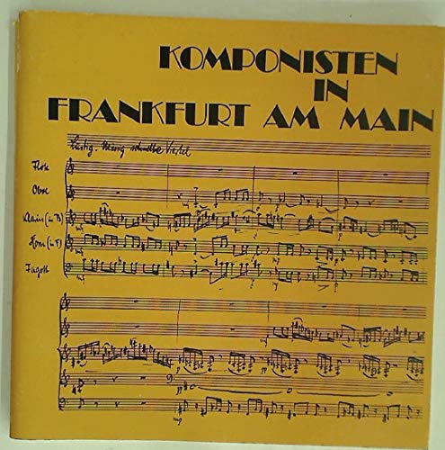 Komponisten in Frankfurt am Main: Begleitheft zur Ausstellung der Stadt- und Universitätsbibliothek Frankfurt am Main .