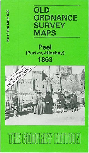 Peel (Purt-ny-Hinshey) 1868: Isle of Man Sheet 9.02 (Old O.S. Maps of Isle of Man)
