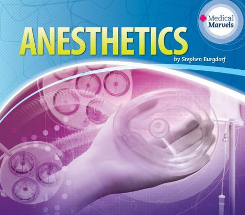 Anesthetics (Medical Marvels)