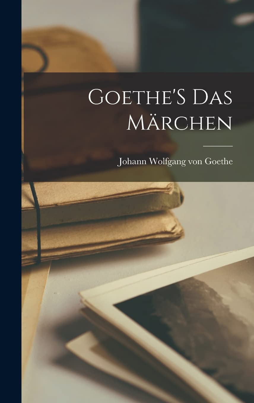 Goethe'S Das Märchen (German Edition)