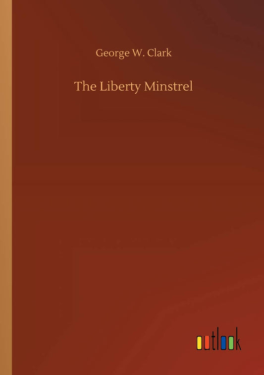 The Liberty Minstrel