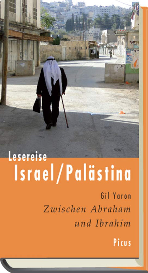 Lesereise Israel / Palästina: Zwischen Abraham und Ibrahim