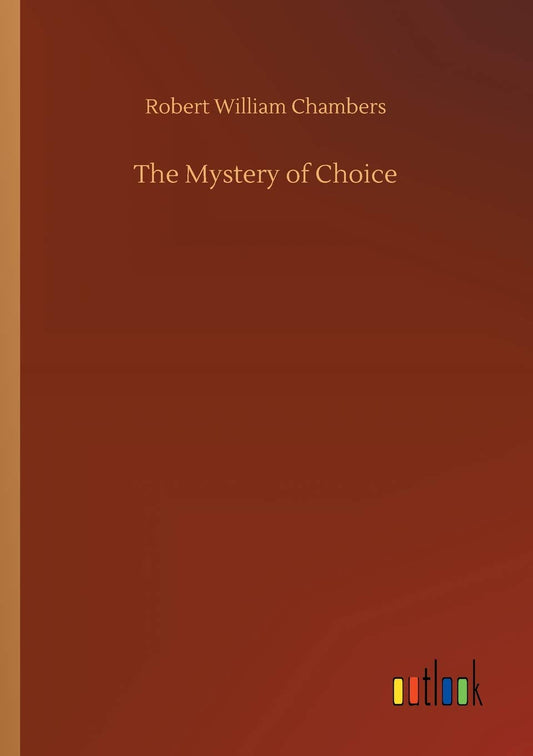 The Mystery of Choice