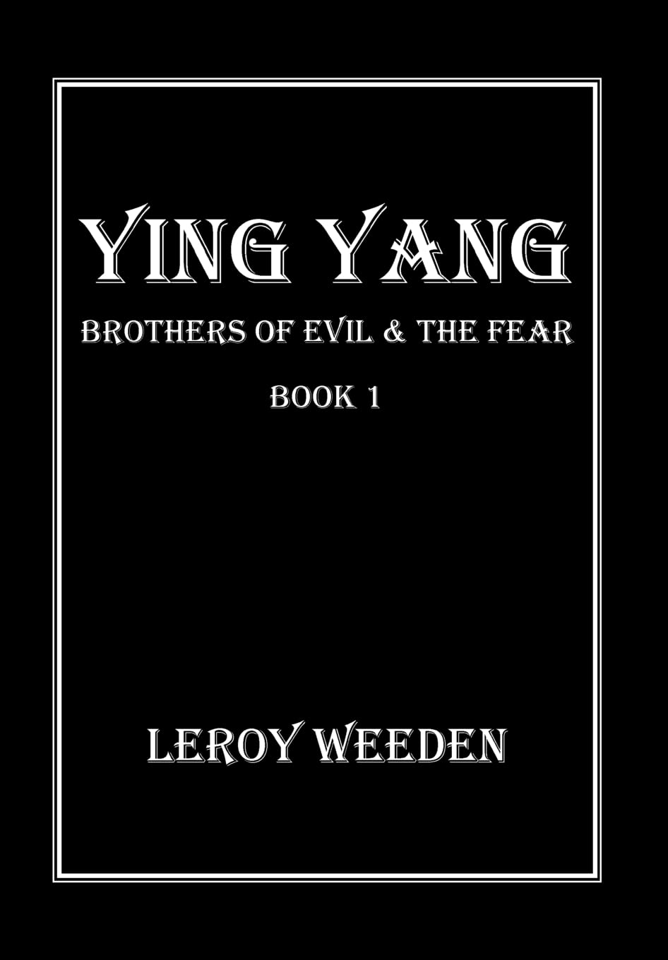 Ying Yang Book 1 Brothers of Evil & the Fear: Brothers of Evil & the Fear