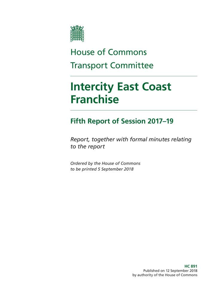 Transport Committee 5th Report. Intercity East Coast Franchise Volume 1. Report (House of Commons Paper) HC 891