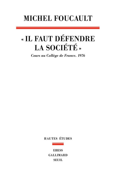 Il faut défendre la société": Cours au Collège de France.1976