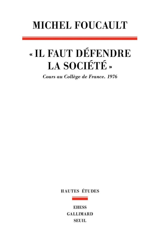 Il faut défendre la société": Cours au Collège de France.1976