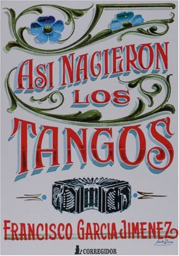 Asi Nacieron Los Tangos (Spanish Edition)
