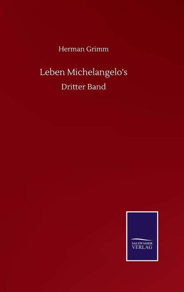 Leben Michelangelo's: Dritter Band (German Edition)