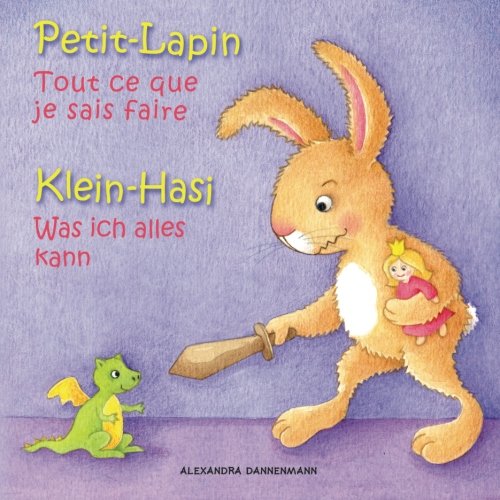 Klein-Hasi - Was ich alles kann, Petit-Lapin - Tout ce que je sais faire: Bilderbuch Deutsch-Französisch (zweisprachig/b