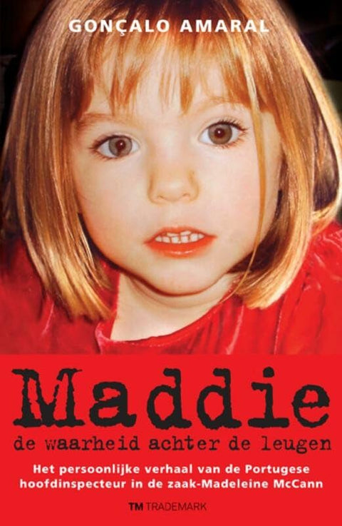 Maddie: de waarheid achter de leugen : het persoonlijke verhaal van de Portugese hoofdinspecteur in de zaak-Madeleine Mc