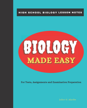 Biology Made Easy - High School Biology lesson notes with worksheets.: Interactive lesson notes for tests, assignments and examination preparation