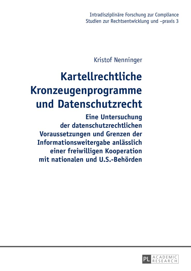 Kartellrechtliche Kronzeugenprogramme und Datenschutzrecht: Eine Untersuchung der datenschutzrechtlichen Voraussetzungen