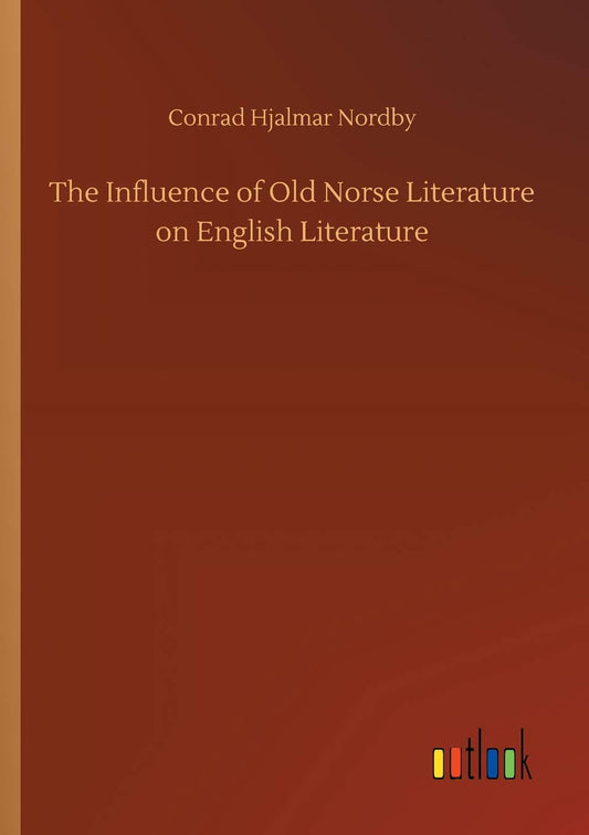 The Influence of Old Norse Literature on English Literature