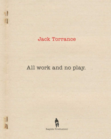 ALL WORK AND NO PLAY