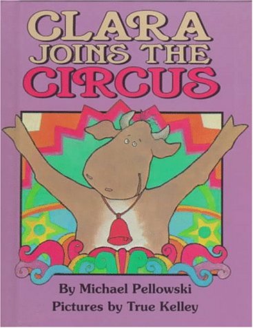 Clara Joins the Circus (Parents Magazine Read Aloud Original)