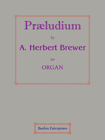 Præludium in E flat for Organ by Sir A. Herbert Brewer