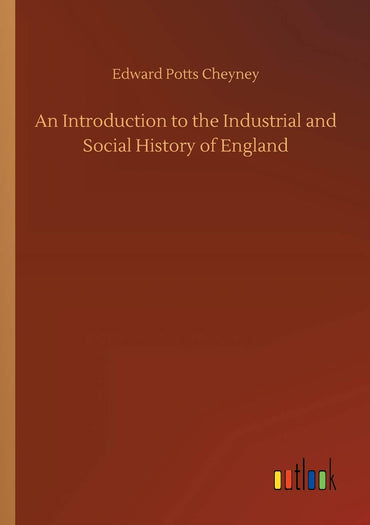 An Introduction to the Industrial and Social History of England