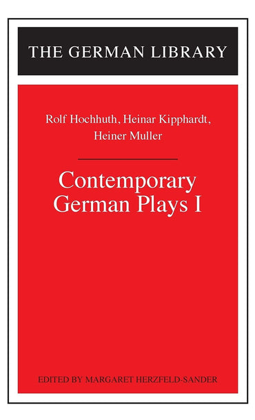 Contemporary German Plays I: Rolf Hochhuth, Heinar Kipphardt, Heiner Muller (German Library)