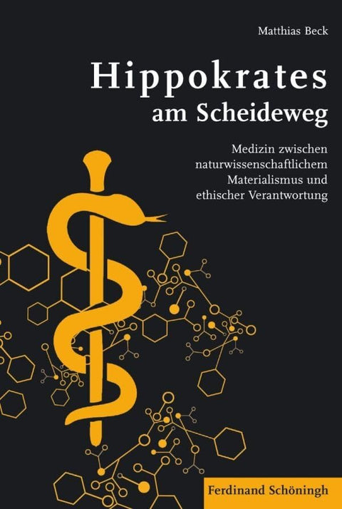 Hippokrates Am Scheideweg: Medizin Zwischen Naturwissenschaftlichem Materialismus Und Ethischer Verantwortung. 2. Auflag