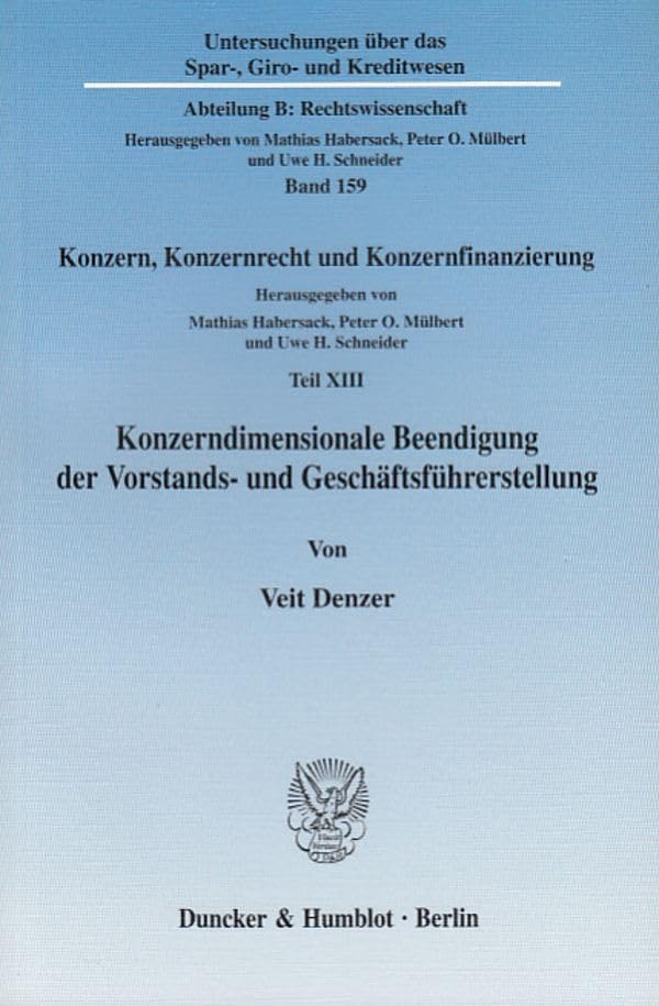 Konzerndimensionale Beendigung Der Vorstands- Und Geschaftsfuhrerstellung: Konzern, Konzernrecht Und Konzernfinanzierung