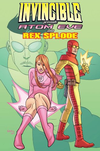 Invincible Presents Atom Eve and Rex Splode #1