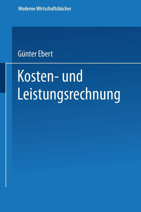 Kosten- und Leistungsrechnung (German Edition)
