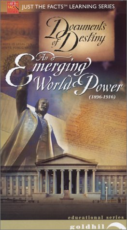 Just the Facts: Documents of Destiny - Emerging World Power (1896-1916) [VHS]