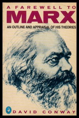 Farewell to Marx: An Outline and Appraisal of His Theories