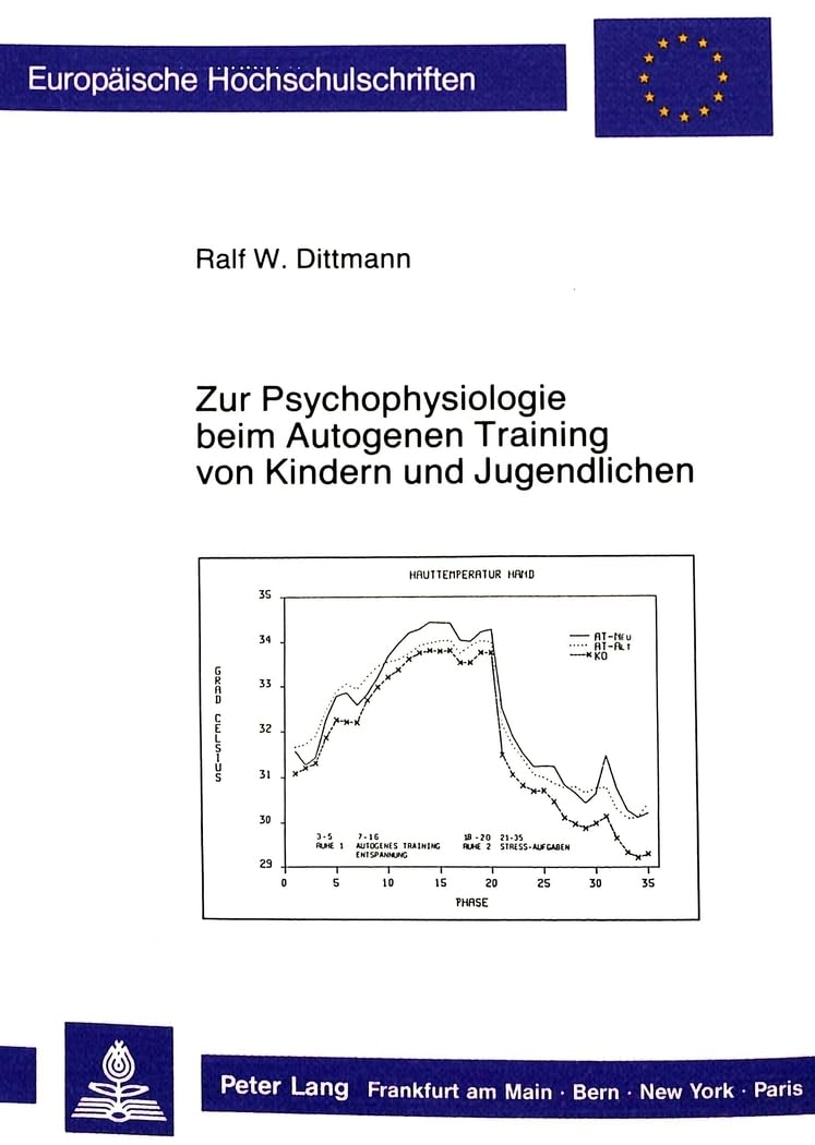 Zur Psychophysiologie beim Autogenen Training von Kindern und Jugendlichen (Europäische Hochschulschriften / European Un