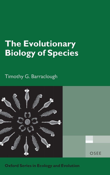 The Evolutionary Biology of Species (Oxford Series in Ecology and Evolution)