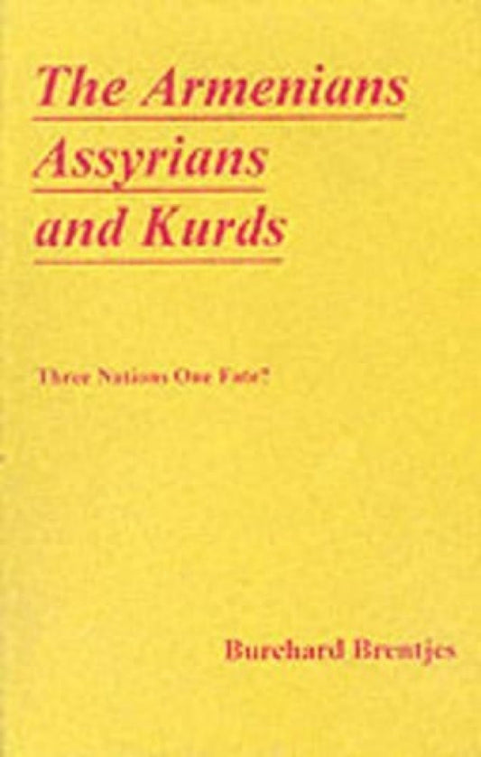 Armenians, Assyrians and Kurds: Three Nations One Fate
