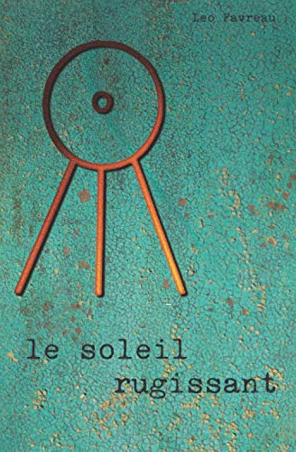 LE SOLEIL RUGISSANT (French Edition)