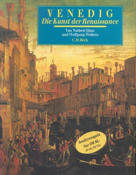Venedig. Die Kunst der Renaissance. Architektur, Skulptur, Malerei 1460 - 1590.