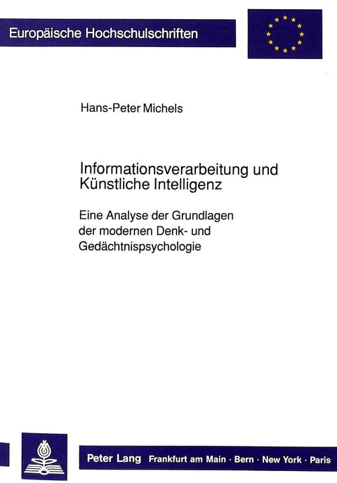 Informationsverarbeitung und Künstliche Intelligenz: Eine Analyse der Grundlagen der modernen Denk- und Gedächtnispsycho