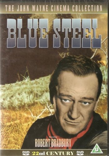 Blue Steel - Starring John Wayne - Cinema Collection