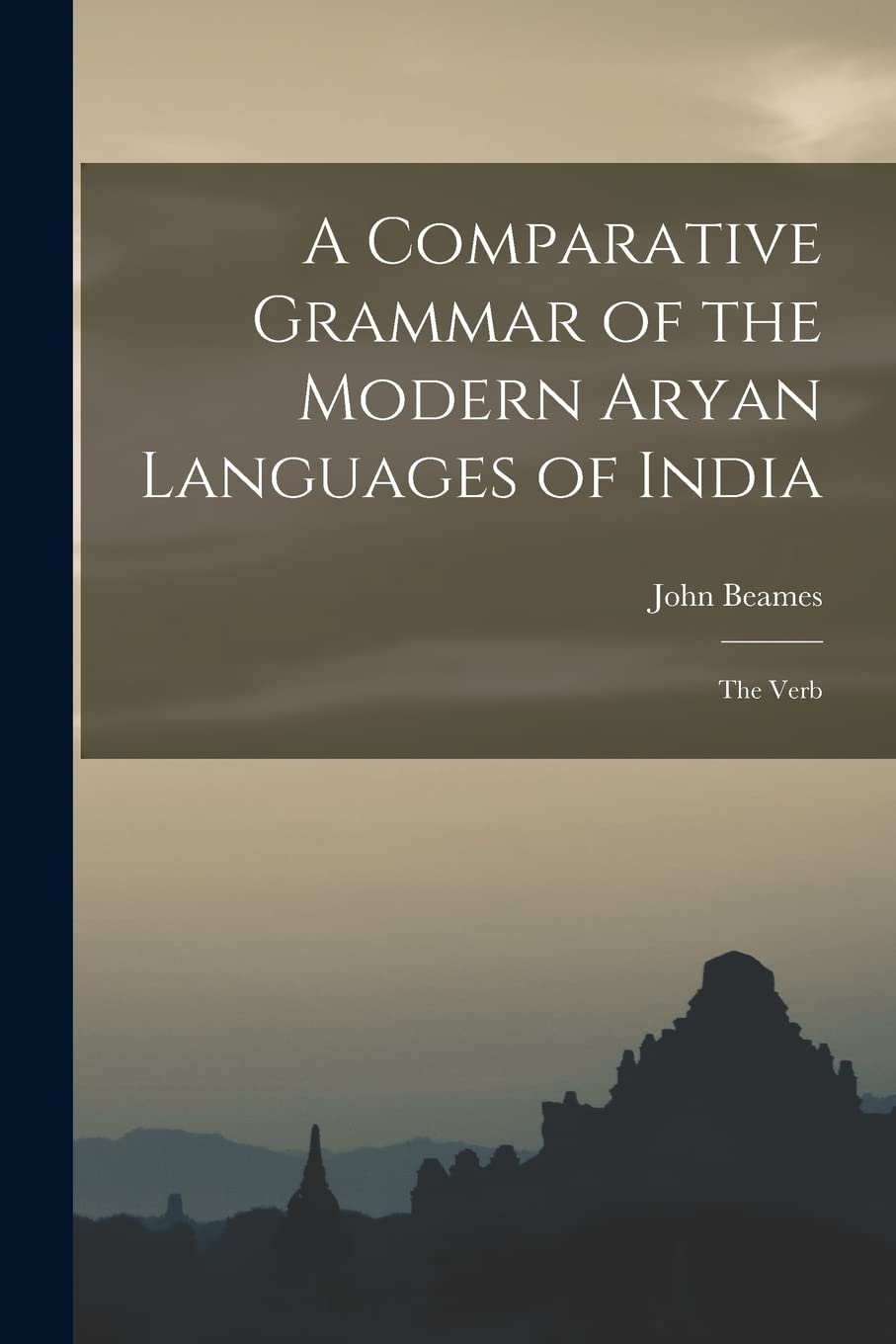 A Comparative Grammar of the Modern Aryan Languages of India: The Verb
