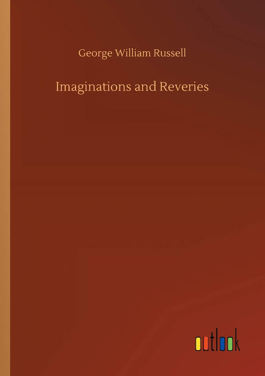 Imaginations and Reveries