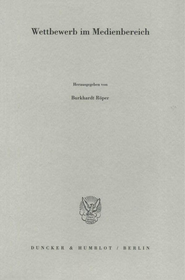 Wettbewerb Im Medienbereich. (Schriften Des Vereins Fur Socialpolitik) (German Edition)