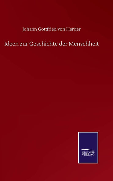 Ideen zur Geschichte der Menschheit (German Edition)