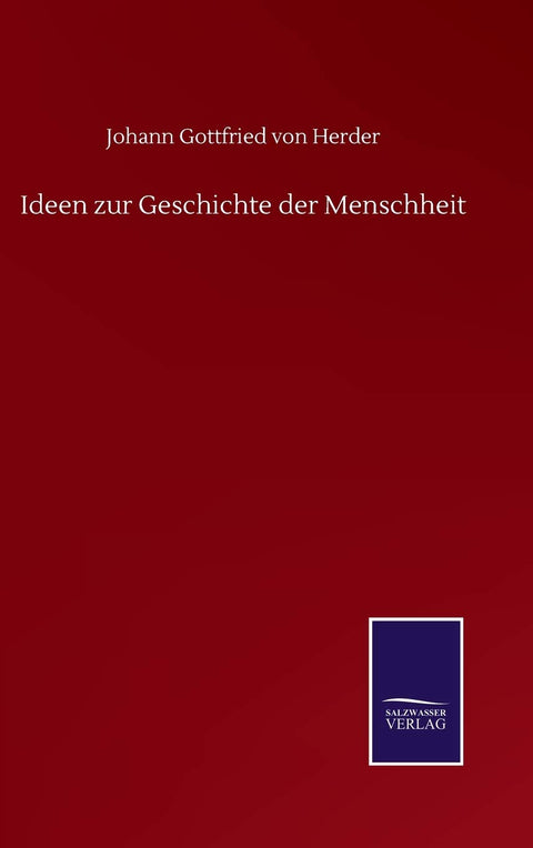 Ideen zur Geschichte der Menschheit (German Edition)
