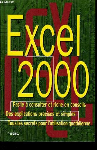 Excel 2000 facile à consulter et riche en conseils. des explications précise et simples. tous les secrets pour l'utilisation quotidienne