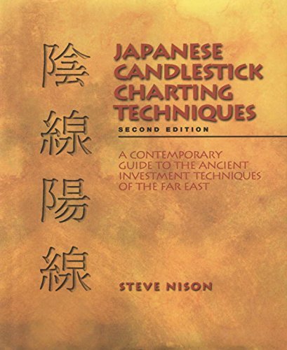 Japanese Candlestick Charting A Contemporary Guide to the Ancient Techniques of the Far East [Paperback] Steve Nison