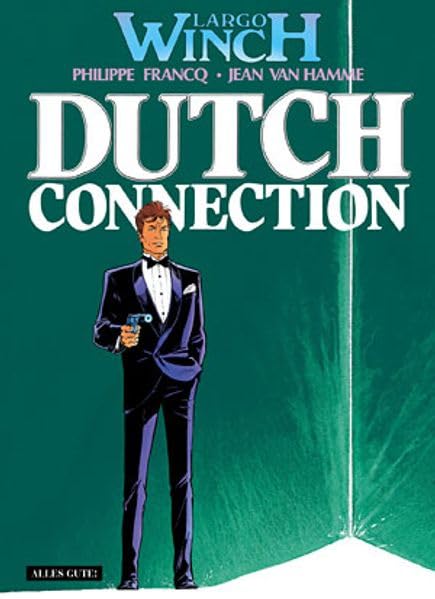 Largo Winch. Dutch Connection: Dutch Connection